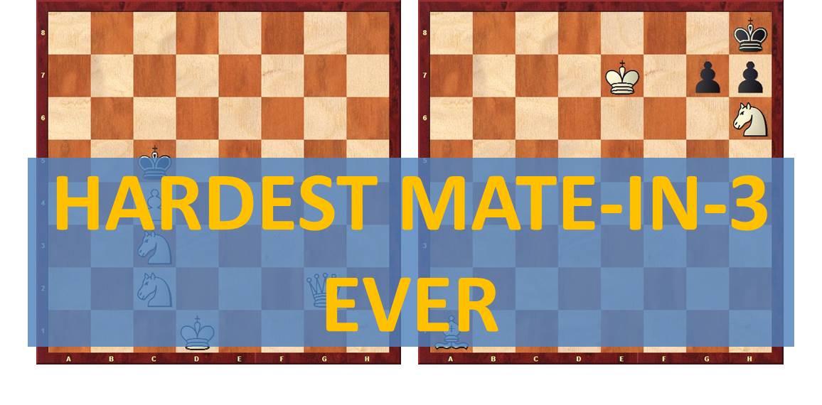 5 Hardest Mate-in-3 Ever - TheChessWorld